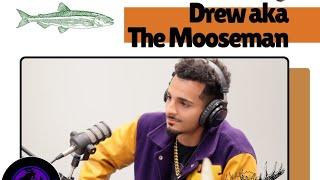 #112 Drew aka The MooseMan