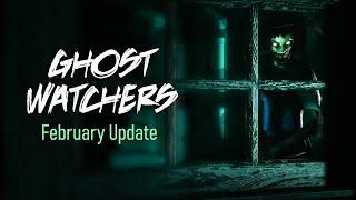 Ghost Watchers / крупное, февральское обновление / новые призрак, карта и предметы