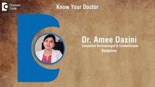 Dr. Amee Daxini | Skin Specialist Doctor in Bangalore | Dermatologist - Know your Doctor