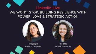 WE WON’T STOP: Building Resilience with Power, Love & Strategic Action