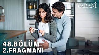 Yabani 48.Bölüm 2.Fragman | Bizim Bir Bebeğimiz Daha Olacak Alaz !