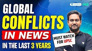 All Global Conflicts in One Video | Explained by Chethan N | UPSC Prelims 2025