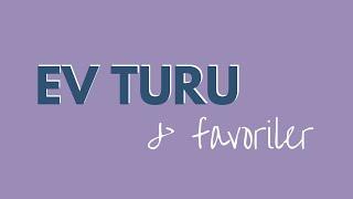 Ev Turu ve Favoriler | Hülya Altaylar