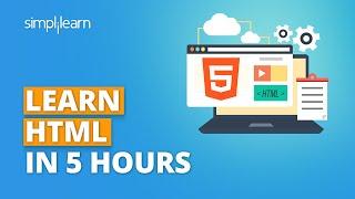 HTML Tutorial For Beginners 2023 | Learn HTML In 5 Hours | HTML Full Course | Simplilearn