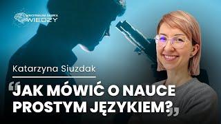 Dlaczego warto interesować się nauką? - Katarzyna Siuzdak - Maksymalna Dawka Wiedzy