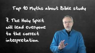 Top 10 Myths about Bible Study - # 7 - The Holy Spirit will give you the correct interpretation