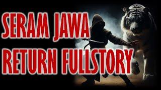 SERAM JAWA RETURN FULLSTORY