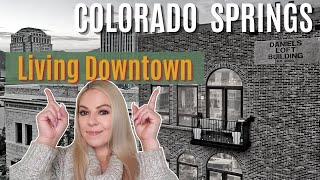 Living in Downtown Colorado Springs