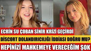 ECRİN SU ÇOBAN DOLANDIRICILIK İDDİALARINA SERT YANIT VERDİ HEPİNİZİ MAHKEMEYE VERECEĞİM ŞOK