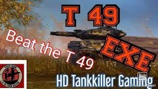 Beat the T 49 And he shot u one HD Tankkiller Gaming