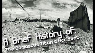 A Brief History of: The 1980 Damascus Titan 2 Accident (Short Documentary)