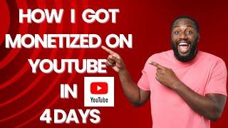 How I GOT MONETIZED ON YOUTUBE IN 4 Days | "How I Achieved YouTube Monetization in Just 4 Days