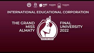 GRAND FINAL — MISS UNIVERSITY | ALMATY 2022 [МОК, KazGASA, KAU]