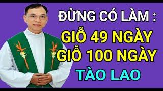 NGƯỜI CÔNG GIÁO LÀM GIỖ 49 HAY 100 NGÀY ĐƯỢC KHÔNG| CHA THỦ GIẢNG VÀ GIẢI ĐÁP THẮC MẮC PHỤNG VỤ