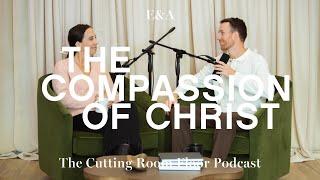 Ep 26: The Compassion of Christ