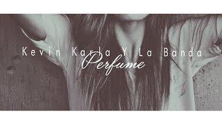 Perfume (Spanish Version) Kevin Karla & la Banda / Letra