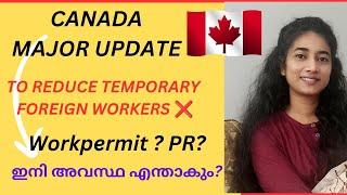  Canada major updateTo reduce Temporary Foreignworkers|Workpermit,PRഎന്താകും Canadamalayalamvlog