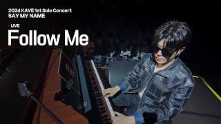 KAVE - Follow Me Live Clip | KAVE 1st Concert 'Say My Name'