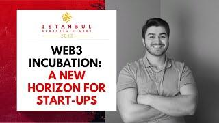 Web3 Incubation: A New Horizon for Start-ups - IBW23