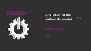 FOSDEM 2019: Matrix in the French State