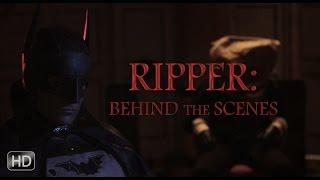 RIPPER: Behind the Scenes (BATMAN FAN-FILM) 2016