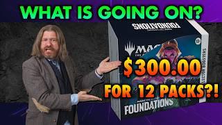 $300.00 For 12 Booster Packs Of Magic: The Gathering Foundations???