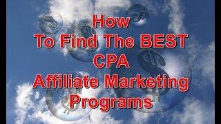 How To Find The Best CPA Affiliate Marketing Programs