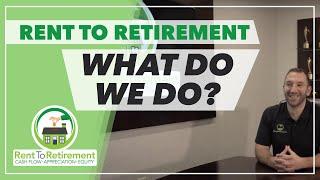 Rent To Retirement: What Do We Do?