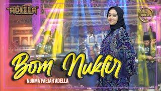 BOM NUKLIR - Nurma Paejah Adella - OM ADELLA