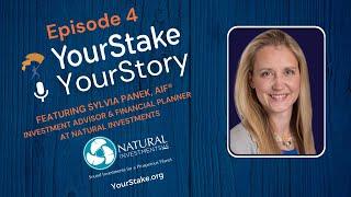 YourStake, YourStory Ep. 4 ft. Sylvia Panek, AIF® of Natural Investments