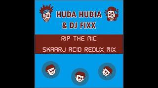 Huda Hudia & DJ Fixx -- Rip The Mic (Skaarj Acid Redux mix)