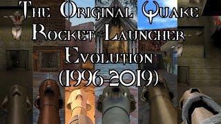 The Original Quake Rocket Launcher Evolution (1996-2019)