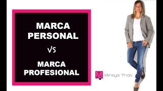 Qué es Marca Personal y Marca Profesional ¿es lo mimo?