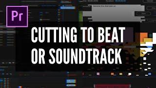 CUTTING TO SOUNDTRACK OR EDITING TO THE BEAT