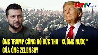 Điểm nóng quốc tế: Ông Trump công bố bức thư "xuống nước" của ông Zelensky