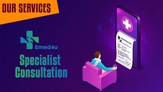 Specialist Medical Consultation || Online Medicine and Health || Telehealth EMED4U