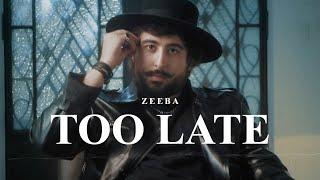 Zeeba - Too Late (Official Music Video)