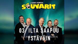 Lasse Hoikka & Souvarit - 03. Ilta Saapuu Ystäväin