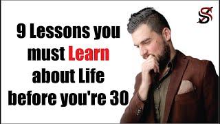 9 Lessons you must Learn about Life before you're 30