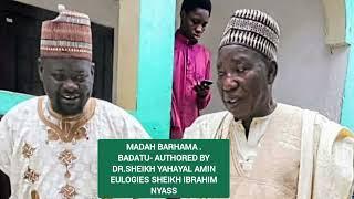 MADAH BARHAMA - #BADATU AUTHORED BY #DR_SHEIKH_YAHAYAL_AMIN EULOGIES SHEIKH IBRAHIM NYASS