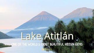 Lake Atitlán Guatemala One Of The World's Most Beautiful Hidden Gems