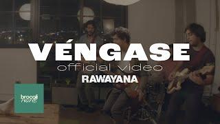 Rawayana - Véngase (A Brocoli Film)