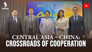 Central Asia - China: crossroads of cooperation | Silk Way and CGTN Joint Discussion