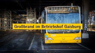 Großbrand im SSB-Busbetriebshof in Gaisburg