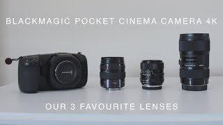 BMPCC4K | Favourite Lenses | Our 3 favourite lenses for the Blackmagic Pocket Cinema Camera 4K (4K)