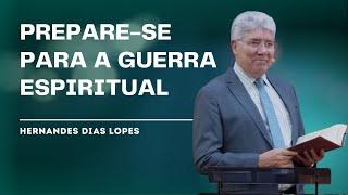 ESTAMOS EM GUERRA - Hernandes Dias Lopes