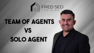 Real Estate Career Options: Solo Agent or Joining a Team | Fred Sed Training