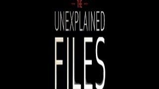 The Unexplained Files - Season 1 Episode 6 ''Spontaneous Human Combustion and Mexican Pilot UFO''