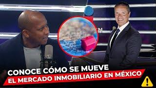 Conoce cómo se mueve el mercado inmobiliario en México - Karim Goudiaby con Francisco Zea