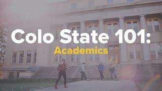 Colo State 101: Academics